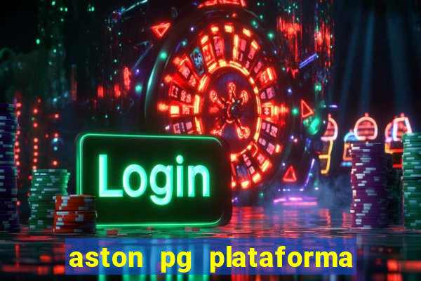 aston pg plataforma de jogos